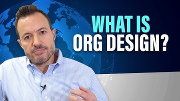 What is Organizational Design? How Does It Support a Digital Strategy and Change Management Plan?