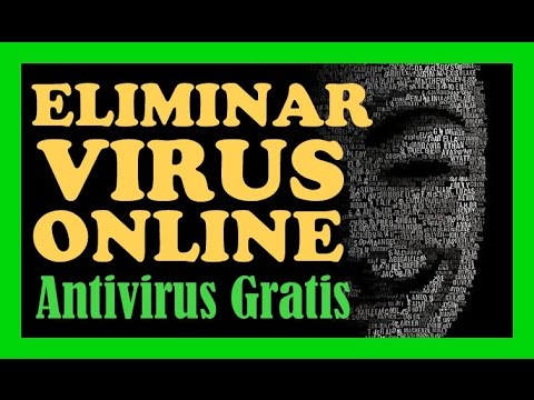 Como Eliminar Virus Online de La Pc Antivirus Online Gratis Desinfeccion Total 2016