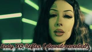 Lady XO-Reflex (slowed+reverbed) Resimi