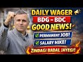 BDG BDC and daily wager news || jk news || aya worker news