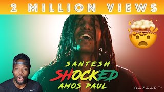 Santesh - Shocked ft. Amos Paul (REACTION)