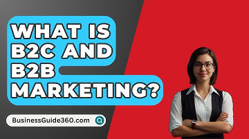 What Is B2C And B2B Marketing? - BusinessGuide360.com