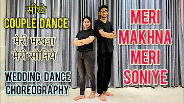 Meri Makhna Meri Soniye Wedding Dance Choreography | Couple Dance 🔥😍 #dance #coupledance #wedding