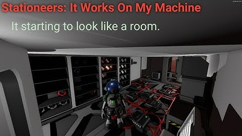 Stationeers: Mars - "It works on my Machine" -  Staring to look like a Room. Ep 018