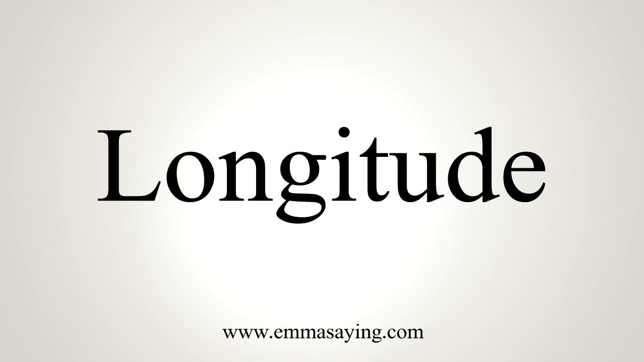 How To Pronounce Longitude