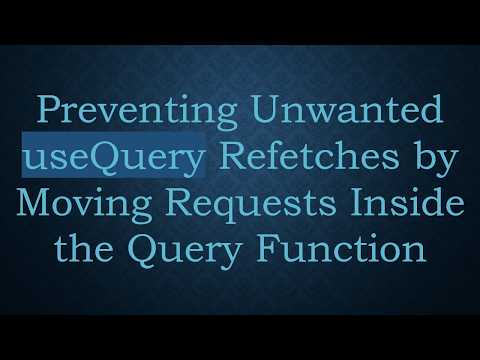 Preventing Unwanted useQuery Refetches by Moving Requests Inside the Query Function