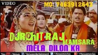 Mela Dilon Ka Aata Hai Ek Baar Dj Song Mela Remix By Dj Rohit Raj    
