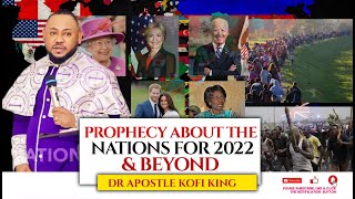 Prophecy About The Nations For 2022 \& Beyond - Apostle Dr Elijah Kofi King