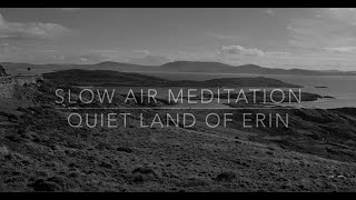 Slow Air Meditation - The Quiet Land of Erin (Ard Ti Chuain)