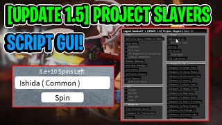 [Update 1.5🎆🥶] Project Slayers Script Gui / Hack (Inf Spins, Autofarm, And More) *Pastebin*