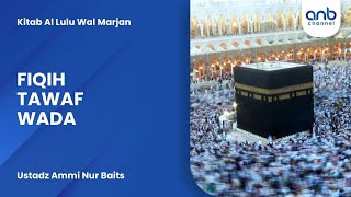 Fiqih Tawaf Wada | Ustadz Ammi Nur Baits