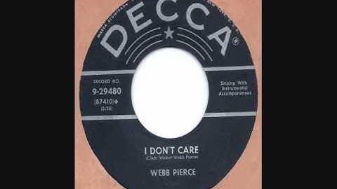 Webb Pierce ~ I Don't Care ~ Decca 1955