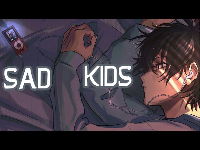 「Nightcore」→ Sad Kids (Lyrics) by Munn class=