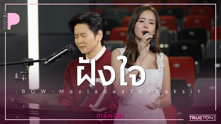 ฝังใจ | BOW Maylada (โบว์ เมลดา) x TorSaksit (Piano & i Live)