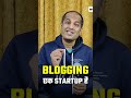 Blogging Bhi Ek START UP Hai #shorts #startup #blogging