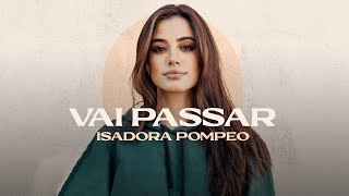 Isadora Pompeo | Vai Passar