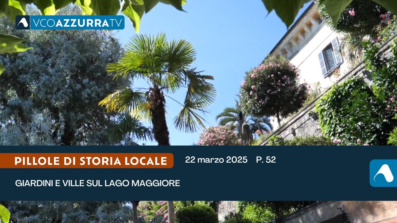 Giardini e ville sul lago Maggiore - Pillole di storia locale, p.52