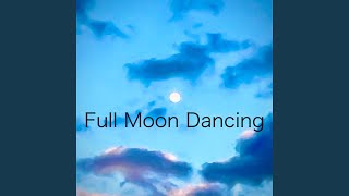 Full Moon Dancing