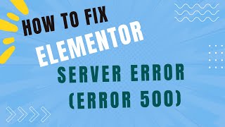 How To Fix Server Error (Error 500) In Elementor | Fix Server Error in Elementor in 4 Minutes