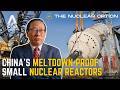 How Small Nuclear Reactors Are Transforming Power Grids In China & Finland | The Nuclear Option