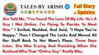 She Told Me, “I’ve Found The Love Of My Life. He’s A Guy I Met Online. I’m Flying To Florida To Meet