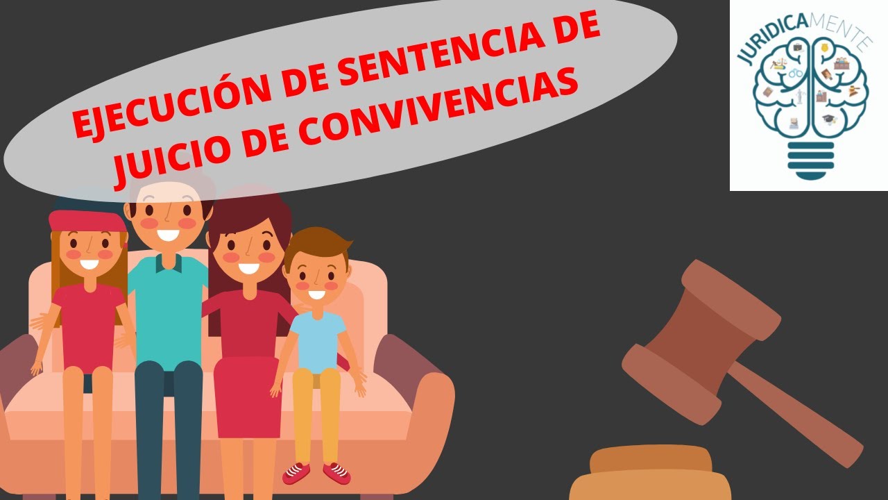 EJECUCIÓN DE SENTENCIA DE JUICIO DE CONVIVENCIAS - YouTube