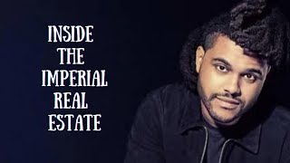 Weeknd. Inside the empire real estate.