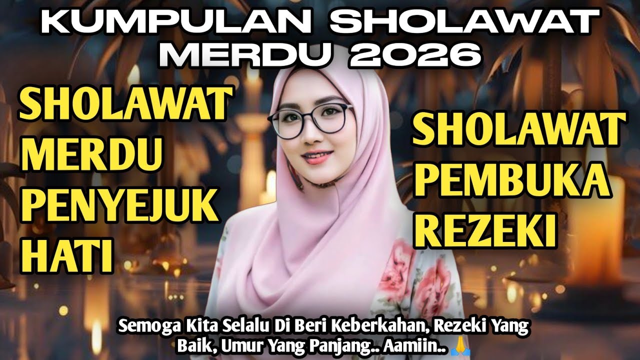 SHOLAWAT MERDU TERBARU 2026 VIRAL TIKTOK SHOLAWAT PEMBUKA REZEKI BULAN RAJAB