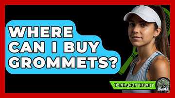 Where Can I Buy Grommets? - The Racket Xpert
