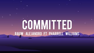 Rauw Alejandro Ft Pharrell Williams Committed (Letra/Lyrics)