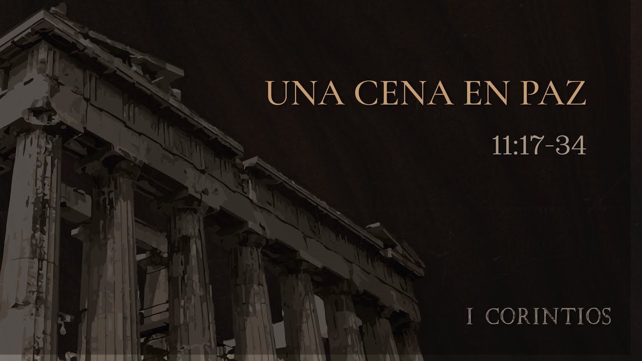 1 Corintios 11:17-34 - Una cena en paz | Ps. Edgar Gómez - YouTube