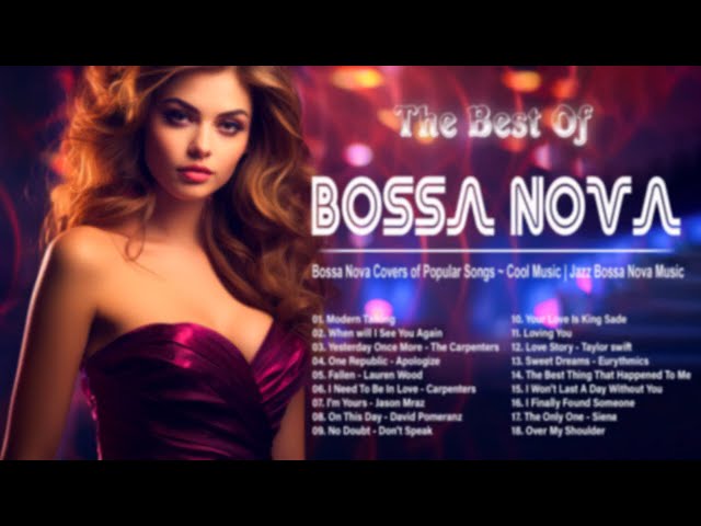 The Best Bossa Nova Cool Music ~ Covers 2024 ~ Bossa Nova Popular Songs class=