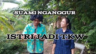 Istri Jadi TKW Suami Nganggur || Film Pendek Brebes