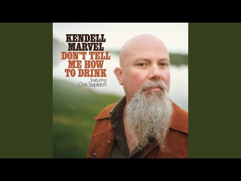 Don't Tell Me How to Drink - Kendell Marvel
