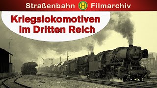 Historische Originalaufnahmen || Kriegslokomotiven im Dritten Reich