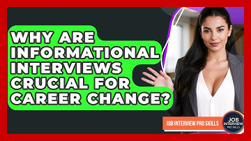 Why Are Informational Interviews Crucial For Career Change? - Job Interview Pro Skills