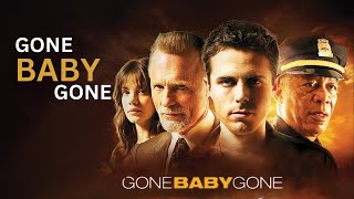 Gone Baby Gone (2007) Movie | Casey Affleck, Ben Affleck, Michelle Monaghan | Review and Facts
