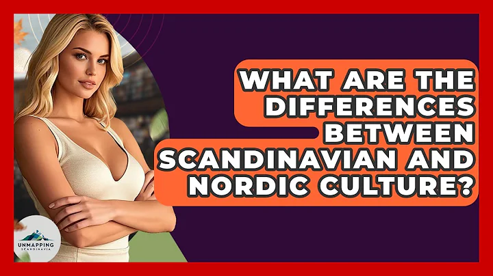 What Are the Differences Between Scandinavian and Nordic Culture? - Unmapping Scandinavia