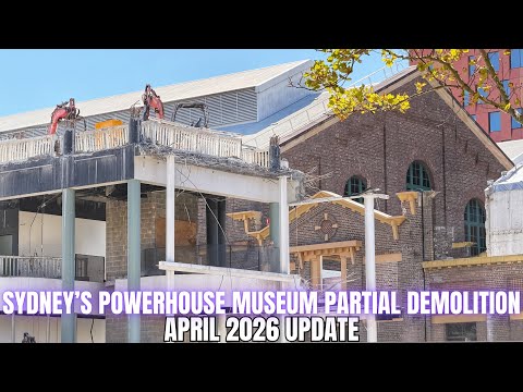Sydney’s Powerhouse Museum Partial Demolition - April 2026 Update