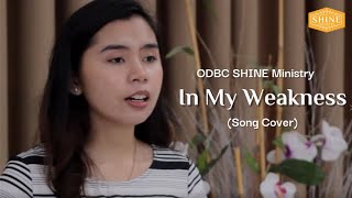 In My Weakness (Cover) | ODBC Youth SHINE Ministry