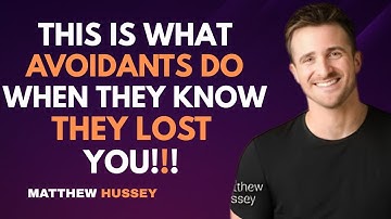 This Is What Avoidants Do When They Know They Lost You : Matthew Hussey