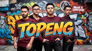 TOPENG - NOAH STYLE LINKIN PARK🔥