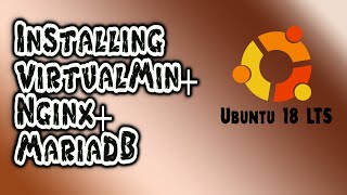 Installing Virtualmin MariaDB Nginx On Ubuntu 18 LTS - Log #11