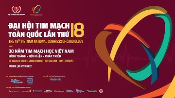 NGÀY 8/10/2022 – PHÒNG 1A – HỘI NGHỊ KHOA HỌC TIM MẠCH TOÀN QUỐC 2022