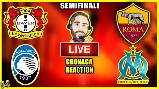 ATALANTA MARSIGLIA Live Reaction + LEVERKUSEN ROMA Live Reaction Cronaca Semifinale [NO STREAMING]