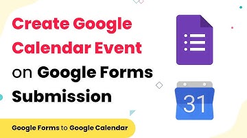 Google Forms to Google Calendar -  How to Create Google Calendar Event on Google Forms Submission