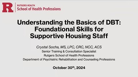Understanding the Basics of DBT: Foundational Skills for Supportive Housing Staff Pt 3 of 4