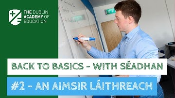Back to Basics # 2 - An Aimsir Láithreach