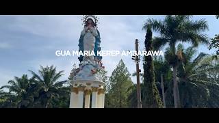 GUA MARIA KEREP AMBARAWA-CINEMATIC TRAVEL VIDEO