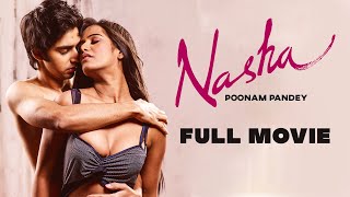 Poonam Pandey Debut Movie Nasha | Hindi Bollywood Full Movie | Poonam Pandey Full Film | Hindi